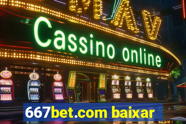 667bet.com baixar